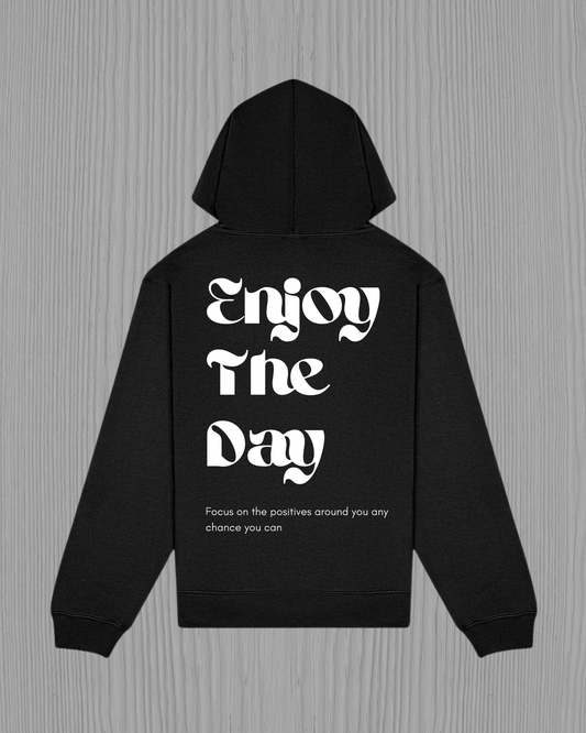Enjoy The Day | Hoodie